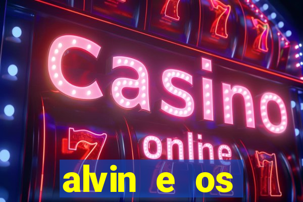 alvin e os esquilos 3 filme completo dublado mega filmes